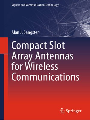 cover image of Compact Slot Array Antennas for Wireless Communications